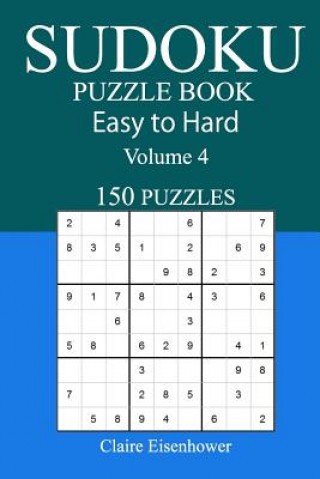 Book 150 Easy to Hard Sudoku Puzzle Book Claire Eisenhower