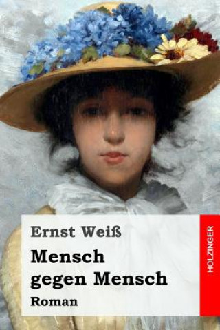 Buch Mensch gegen Mensch: Roman Ernst Wei