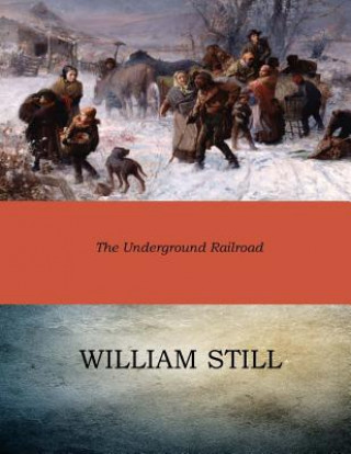 Knjiga The Underground Railroad William Still