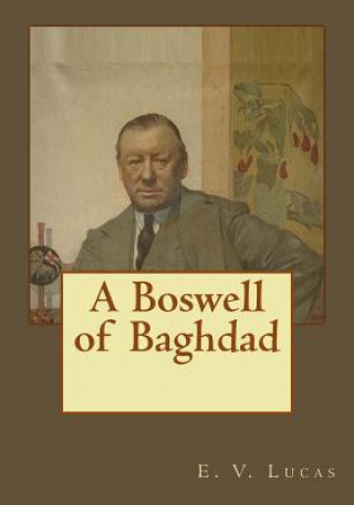 Kniha A Boswell of Baghdad E V Lucas