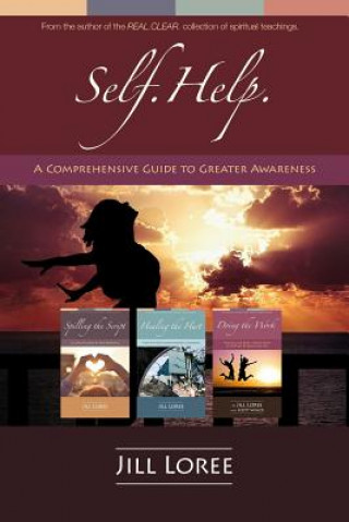 Kniha Self.Help.: A Comprehensive Guide to Greater Awareness Jill Loree