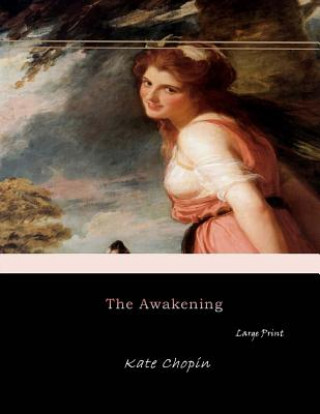 Könyv The Awakening: Large Print Kate Chopin