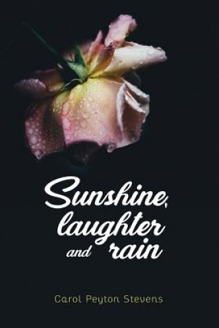 Libro Sunshine Laughter and Rain: Poetry Carol Peyton Stevens