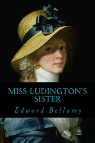 Carte Miss Ludingtons Sister Edward Bellamy