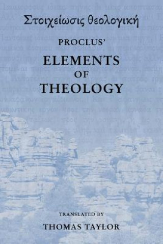Könyv Proclus: The Elements of Theology Thomas Taylor