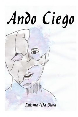 Knjiga Ando Ciego Luisma Da Silva