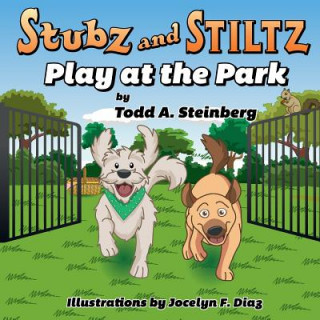 Knjiga Stubz and Stiltz Play at the Park Todd a Steinberg