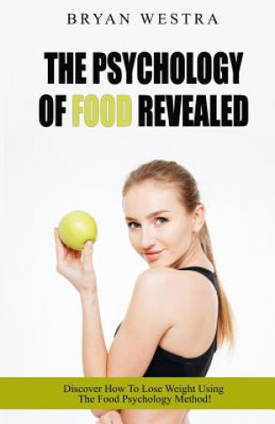 Book The Psychology Of Food Revealed! Bryan Westra