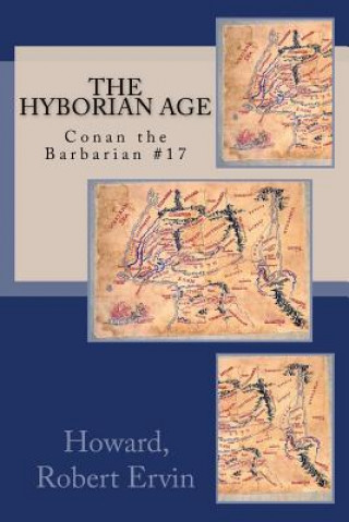 Carte The Hyborian Age: Conan the Barbarian #17 Howard Robert Ervin