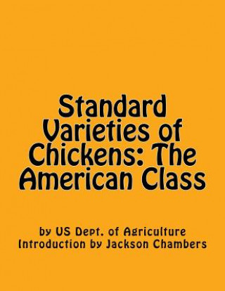 Knjiga Standard Varieties of Chickens: The American Class Us Dept of Agriculture