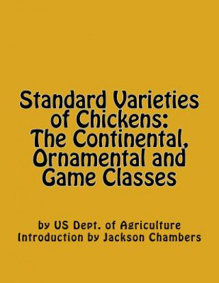 Knjiga Standard Varieties of Chickens: The Continental, Ornamental and Game Classes Us Dept of Agriculture