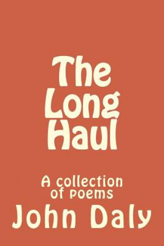 Kniha The Long Haul: A collection of poems John Daly