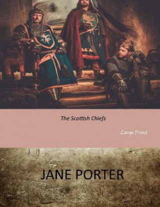 Buch The Scottish Chiefs: Large Print Jane Porter