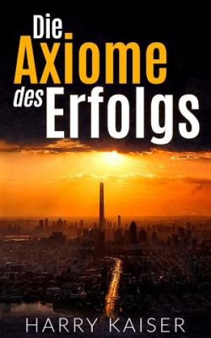 Carte Die Axiome des Erfolgs Harry Kaiser