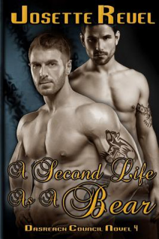 Kniha A Second Life as a Bear: Dásreach Council Novel 4 Josette Reuel