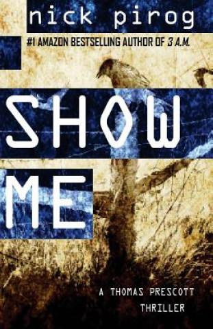 Book Show Me Nick Pirog