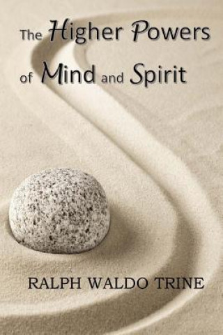 Libro The Higher Powers of Mind and Spirit Ralph Waldo Trine