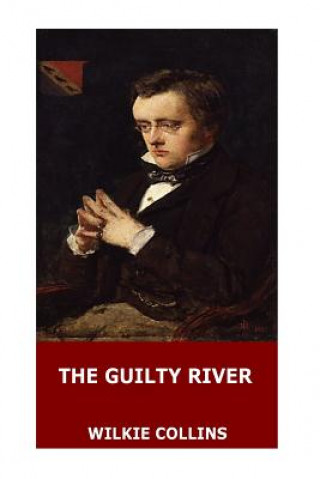 Kniha The Guilty River Wilkie Collins