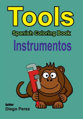 Book Spanish Coloring Book: Tools Diego Perez