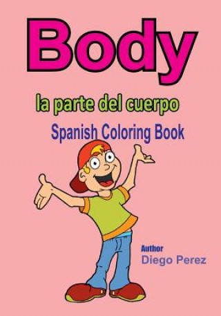 Book Spanish Coloring Book: Body Diego Perez