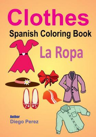 Book Spanish Coloring Book: Clothes Diego Perez