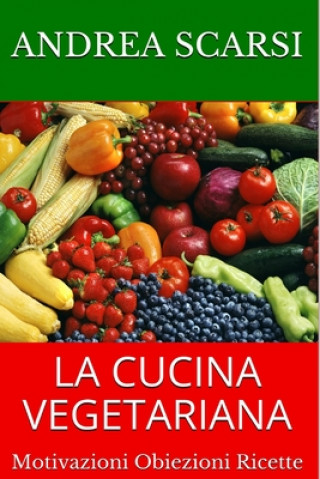 Kniha Cucina Vegetariana Dr Andrea Scarsi Msc D