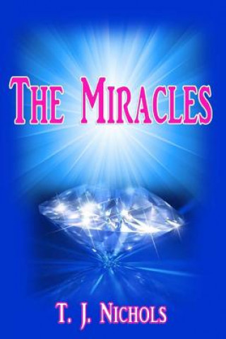 Книга The Miracles T J Nichols