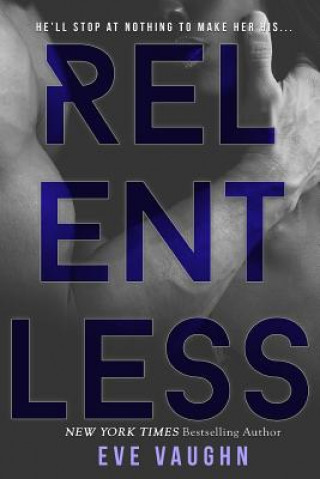 Knjiga Relentless Eve Vaughn