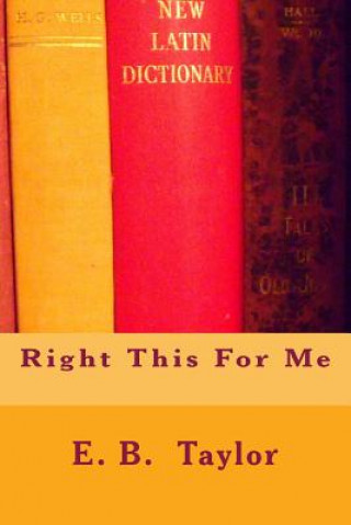 Libro Right This for Me E B Taylor