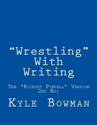 Carte "Wrestling" With Writing: The "Kickout Pinfall" Version Kyle Bowman