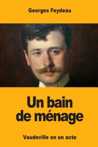 Könyv Un bain de ménage Georges Feydeau