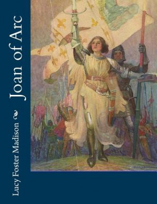 Kniha Joan of Arc Lucy Foster Madison