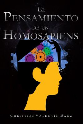 Kniha El Pensamiento de Un Homosapiens: ?creer O Conocer? Christian Valentin