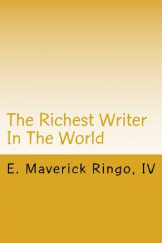 Carte The Richest Writer In The World E Maverick Ringo
