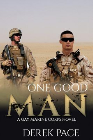 Carte One Good Man: A Gay Marine Corps Novel Derek Pace