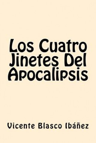 Kniha Los Cuatro Jinetes Del Apocalipsis (Spanish Edition) Vicente Blasco Ibanez