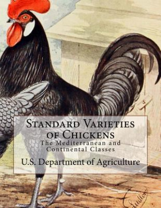 Book Standard Varieties of Chickens: The Mediterranean and Continental Classes U S Department Of Agriculture