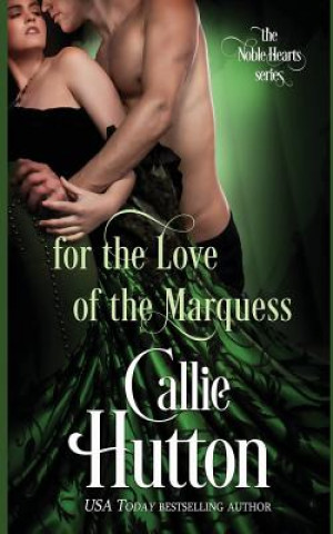 Kniha For the Love of the Marquess Callie Hutton