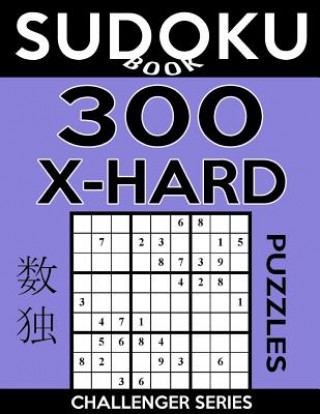 Könyv Sudoku Book 300 Extra Hard Puzzles: Sudoku Puzzle Book With Only One Level of Difficulty Sudoku Book