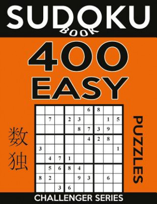 Knjiga Sudoku Book 400 Easy Puzzles: Sudoku Puzzle Book With Only One Level of Difficulty Sudoku Book