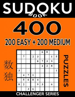 Kniha Sudoku Book 400 Puzzles, 200 Easy and 200 Medium: Sudoku Puzzle Book With Two Levels of Difficulty To Improve Your Game Sudoku Book