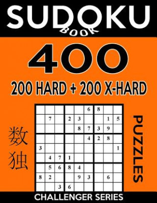 Kniha Sudoku Book 400 Puzzles, 200 Hard and 200 Extra Hard: Sudoku Puzzle Book With Two Levels of Difficulty To Improve Your Game Sudoku Book