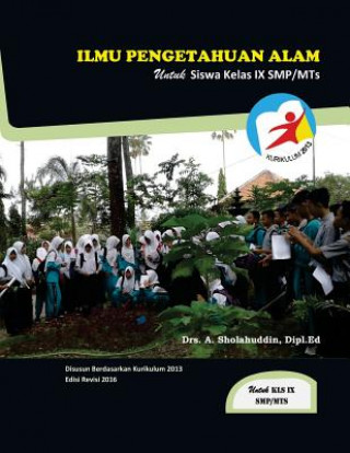 Könyv Ilmu Pengetahuan Alam, Untuk Siswa Kelas IX Smp/Mts, K-2013 Revisi Drs Ahmad Sholahuddin