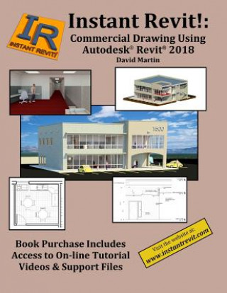 Kniha Instant Revit!: Commercial Drawing Using Autodesk(R) Revit(R) 2018 David Martin