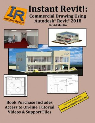 Knjiga Instant Revit!: Commercial Drawing Using Autodesk(R) Revit(R) 2018 David Martin