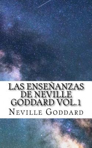 Könyv Las Ense?anzas de Neville Goddard vol.1 Neville Goddard
