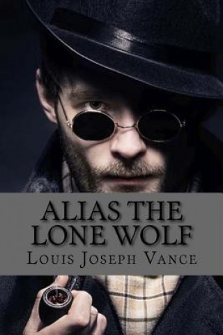 Kniha Alias the Lone Wolf Louis Joseph Vance