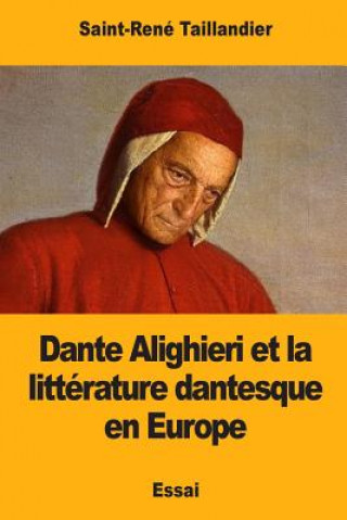 Kniha Dante Alighieri et la littérature dantesque en Europe Saint-Rene Taillandier