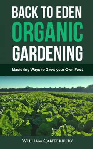 Kniha Back to Eden Organic Gardening William Canterbury