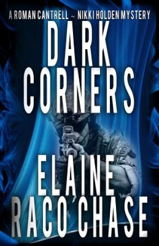 Carte Dark Corners: Roman Cantrell-Nikki Holden Mystery II Elaine Raco Chase